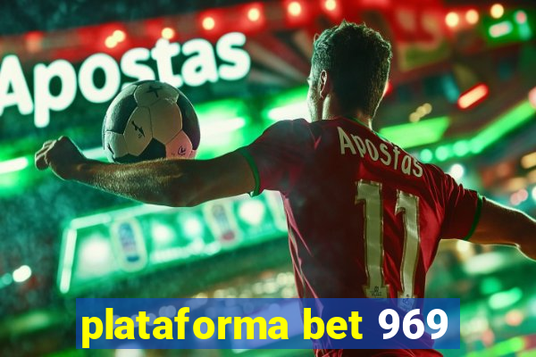 plataforma bet 969